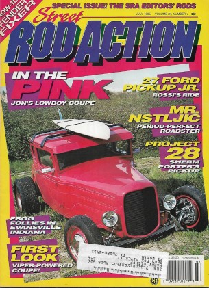 STREET ROD ACTION 1995 JULY - JON'S LOWBOY PINK COUPE, VIPER POWER, PROJECT 28